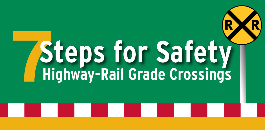 7 Steps for Safety Highway-Rail Grade Crossings